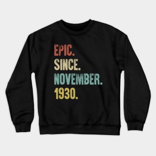 Retro Vintage 90th Birthday Epic Since November 1930 Crewneck Sweatshirt